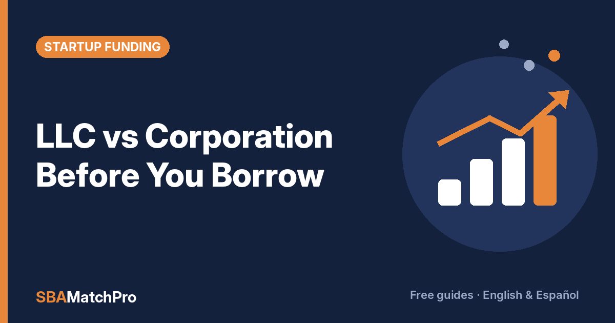 LLC vs Corporation Before You Borrow