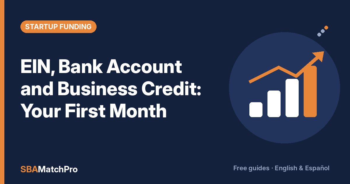 EIN, Bank Account and Business Credit: Your First Month