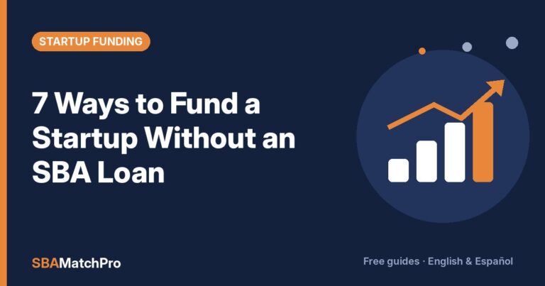 7 Ways to Fund a Startup Without an SBA Loan