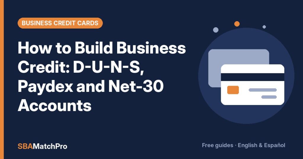 How to Build Business Credit: D-U-N-S, Paydex and Net-30 Accounts