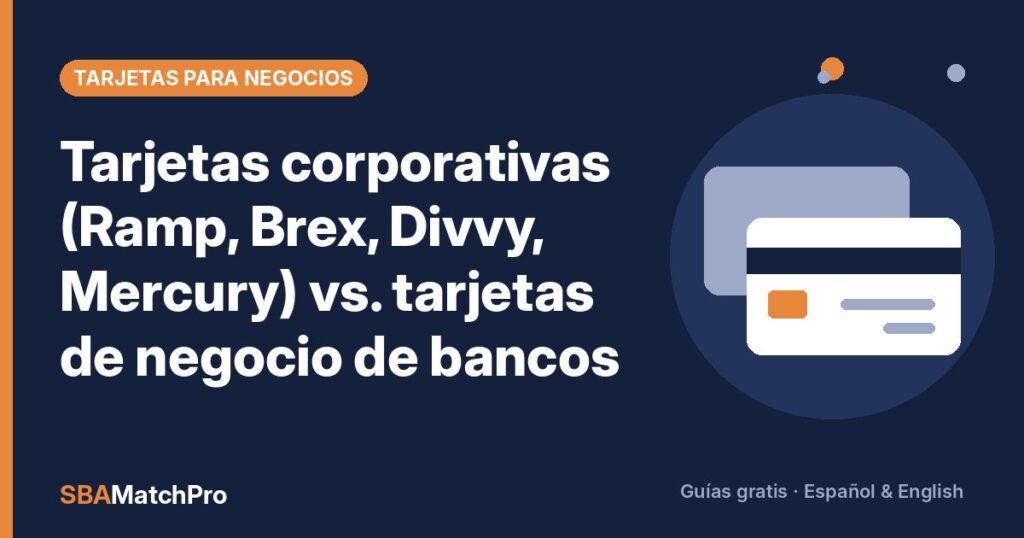 Tarjetas corporativas (Ramp, Brex, Divvy, Mercury) vs. tarjetas de negocio de bancos